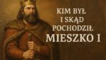 Kim był Mieszko I
